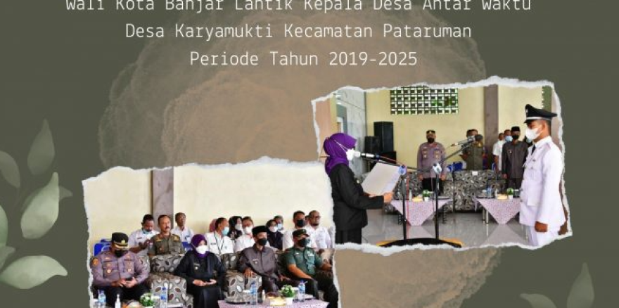 Pelantikan Fikri Aditya sebagai Kepala Desa Antar Waktu: Komitmen Pemimpin Baru untuk Pembangunan Desa Karyamukti